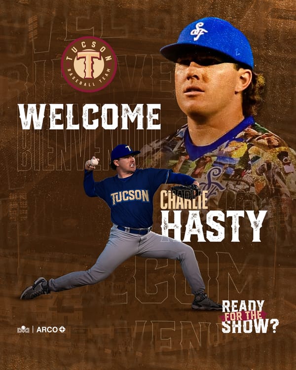 TUCSON BASEBALL TEAM WELCOMES RELIEVER CHARLIE HASTY